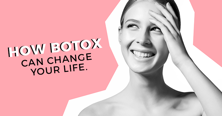 how botox can change your life